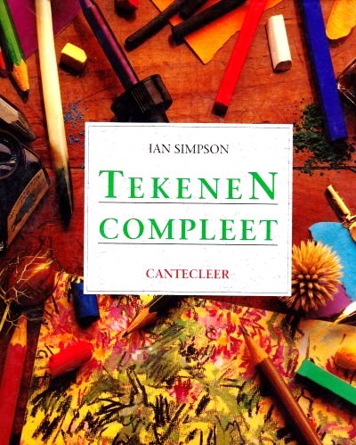 Simpson , Ian . [ isbn 9789021322056 ] - Tekenen  Compleet . ( 1  Basis cursus  . 2  Speciale onderwerpen  .  3  Verschillende benaderingen . Media en methoden . )