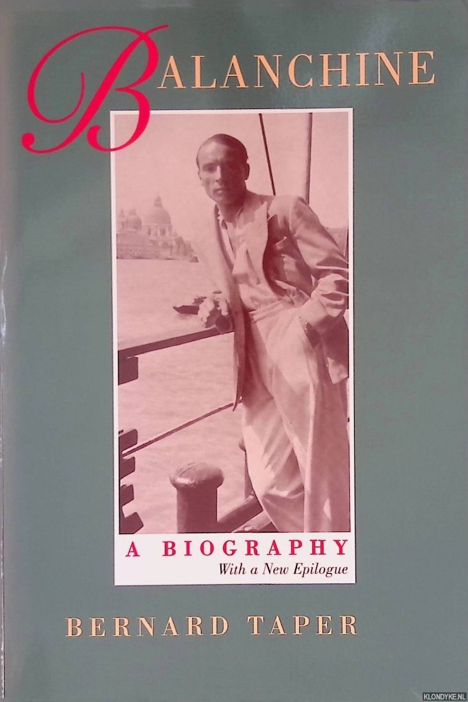 Taper, Bernard - Balanchine: A Biography