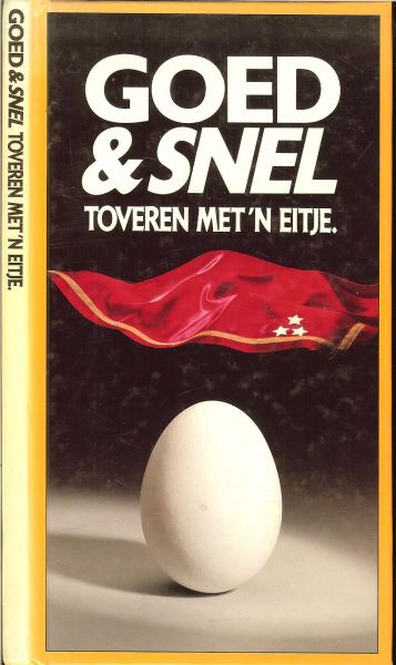 Burema Erdie fotografie: Henk van de Heyden,Jo Misdom, Culinaire realisatie: John Nijsen - Goed & Snel toveren met 'n eitje..Warenkennis, vorming van het ei, eierdranken, koken, nagerechten, gebak, eiergerechten uit de oven, voedings waarde,