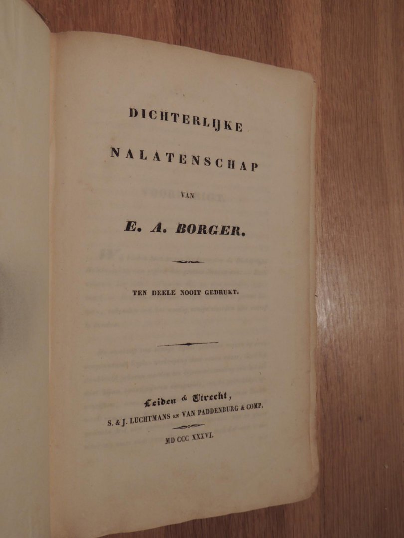 Borger, E.A. - Dichterlijke nalatenschap van E.A. Borger. Ten deele nooit gedrukt - Uitboezemingen bij Borger's dood