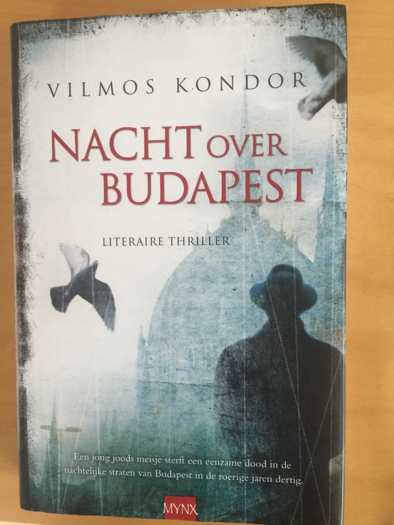 Kondor, Vilmos - Nacht over Budapest / een jong Joods meisje sterft een eenzame dood in de nachtelijke straten van Budapest in roerige jaren dertig