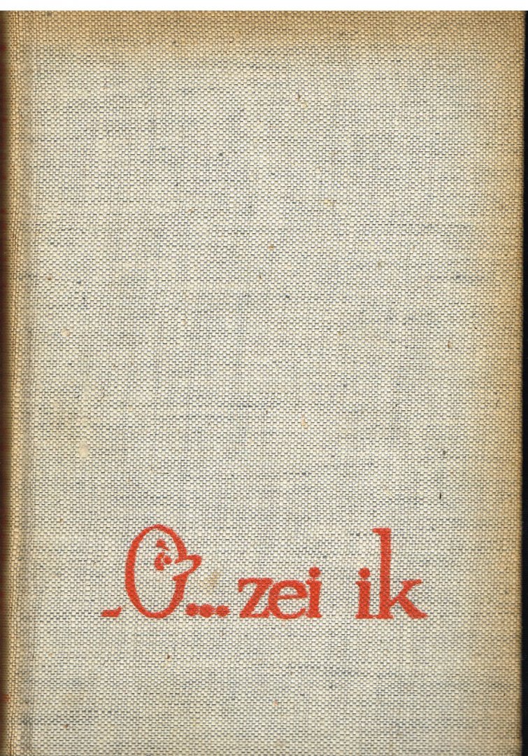 huizinga, leonhard, (Groningen, 3 augustus 1906 - Wassenaar, 9 juni 1980), - O .. zei ik" - Twaalf avonturen van een eenzame