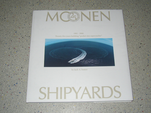 Somer, Jack A. - Moonen Shipyards 1981-2006 Twenty-five years building "Pocket-size Superyachts"