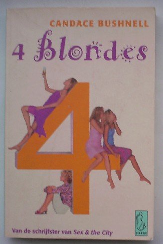 BUSHNELL, CANDACE, - 4 Blondes. (Text in Dutch).