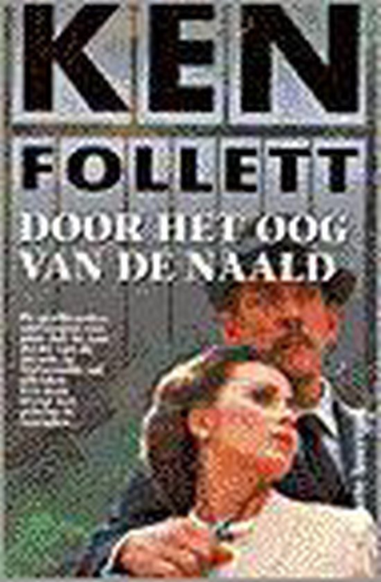 Ken Follett - Door Het Oog Van De Naald