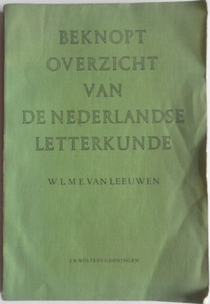 Leeuwen W L M E van - Beknopt overzicht van Nederlandse letterkunde