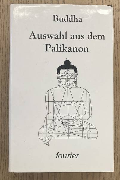 BUDDHA. - Auswahl aus dem Palikanon.