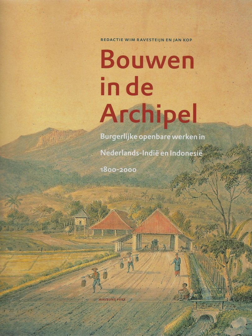Ravesteijn, W. / Kop, J. - Bouwen in de Archipel
