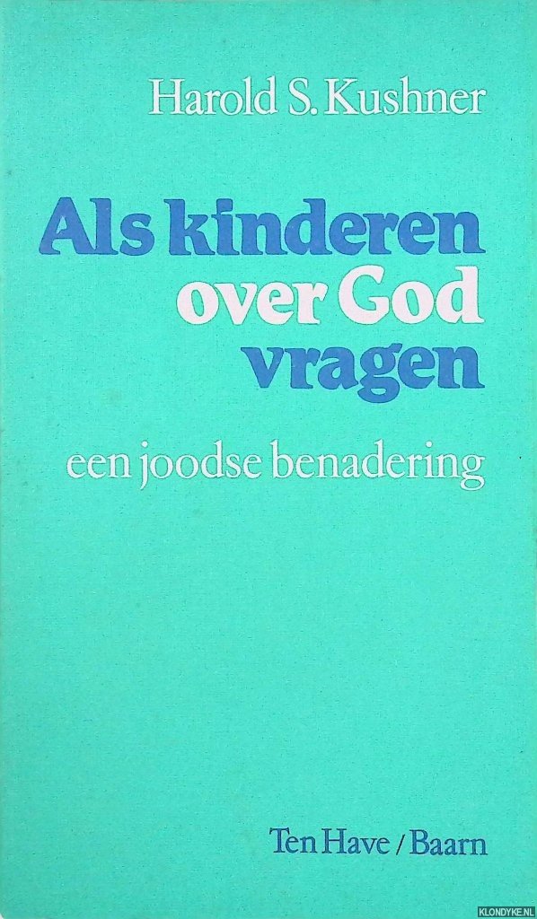 Harold S. Kushner - Als kinderen over God vragen: Een joodse benadering
