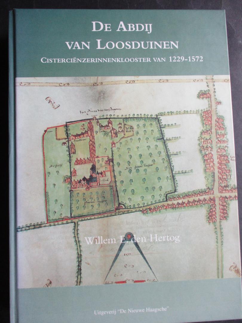 HERTOG, W.E.den - De Abdij van Loosduinen. Cistenciënzerinnen-klooster van 1229-1572.