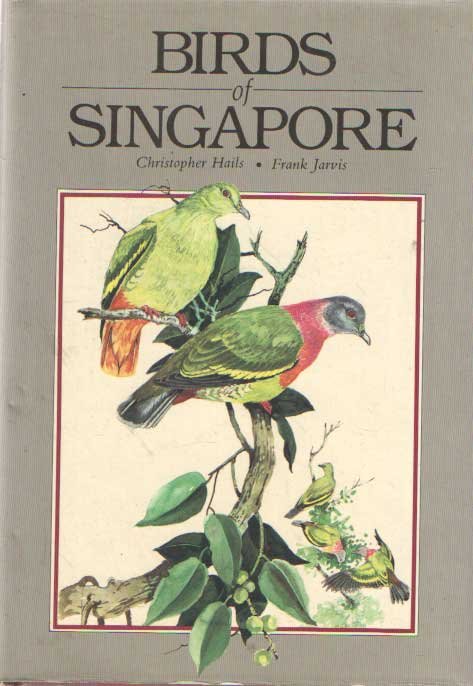 Hails, Christopher - Birds of Singapore