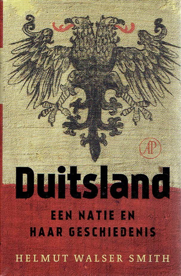 SMITH, Helmut Walser - Duitsland - Een natie en haar geschiedenis - Voor, tijdens en ha het nationalisme 1500-2000.