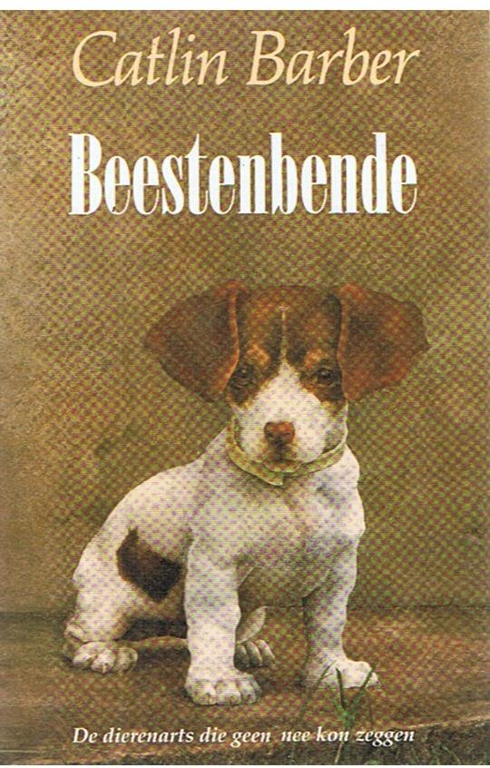 Barber, Catlin - Beestenbende - De dierenarts die geen nee kon zeggen