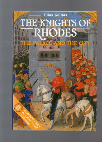 Kollias Elias - the Knights of Rhodes, the Palace and the City.
