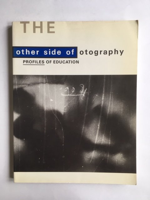 Ribbens, Arjan - The Other side of photography / Profiles of edcucation