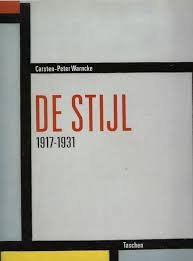 WARNCKE, CARSTEN-PETER. - De Stijl 1917-1931. Het ideaal als kunst. [dutch edition]