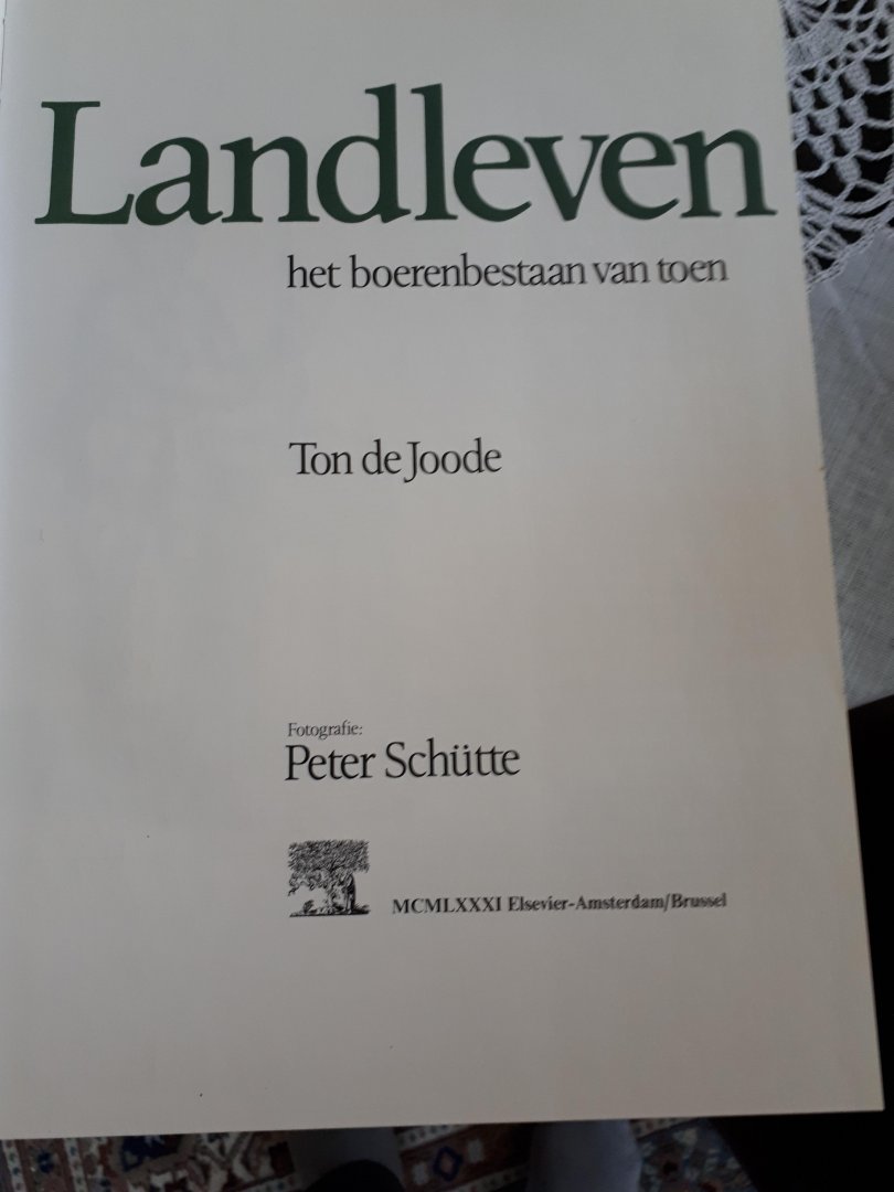 Joode - Landleven het boerenbestaan van toen / druk 1