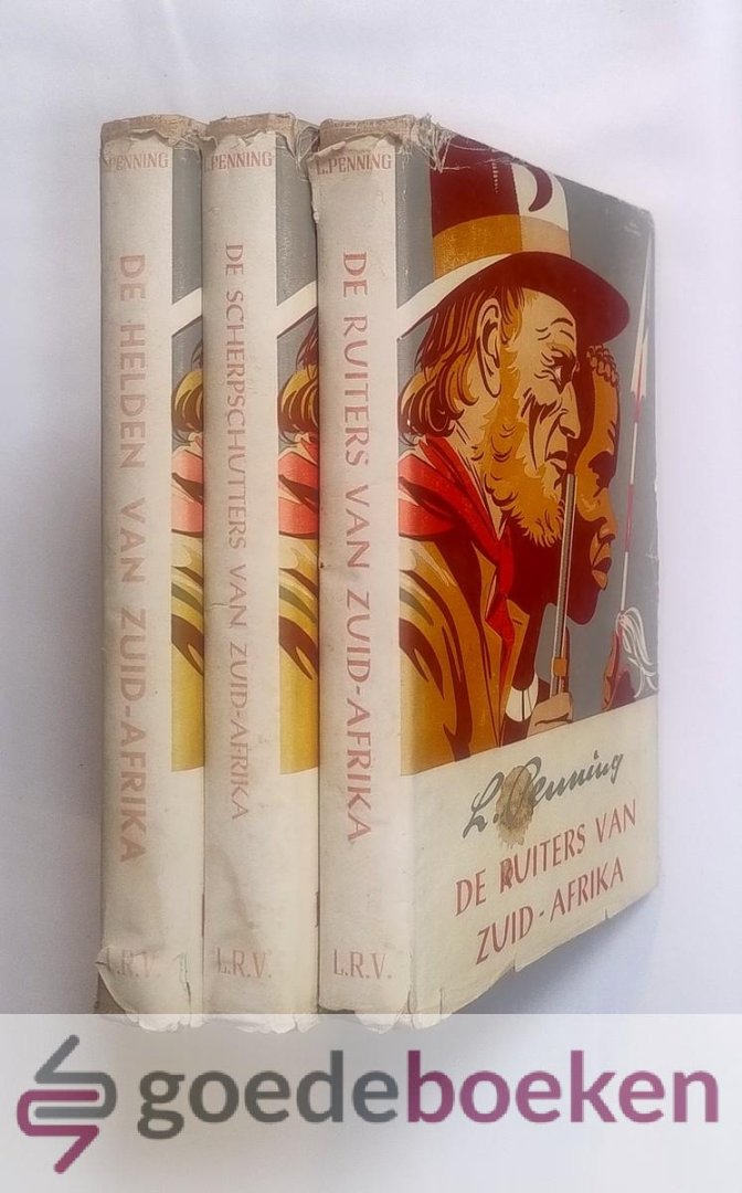 Penning, L. - Heldenserie, set 3 delen compleet --- 1. De helden van Zuid-Afrika, 2. De scherpschutters van Zuid-Afrika, 3. De ruiters van Zuid-Afrika