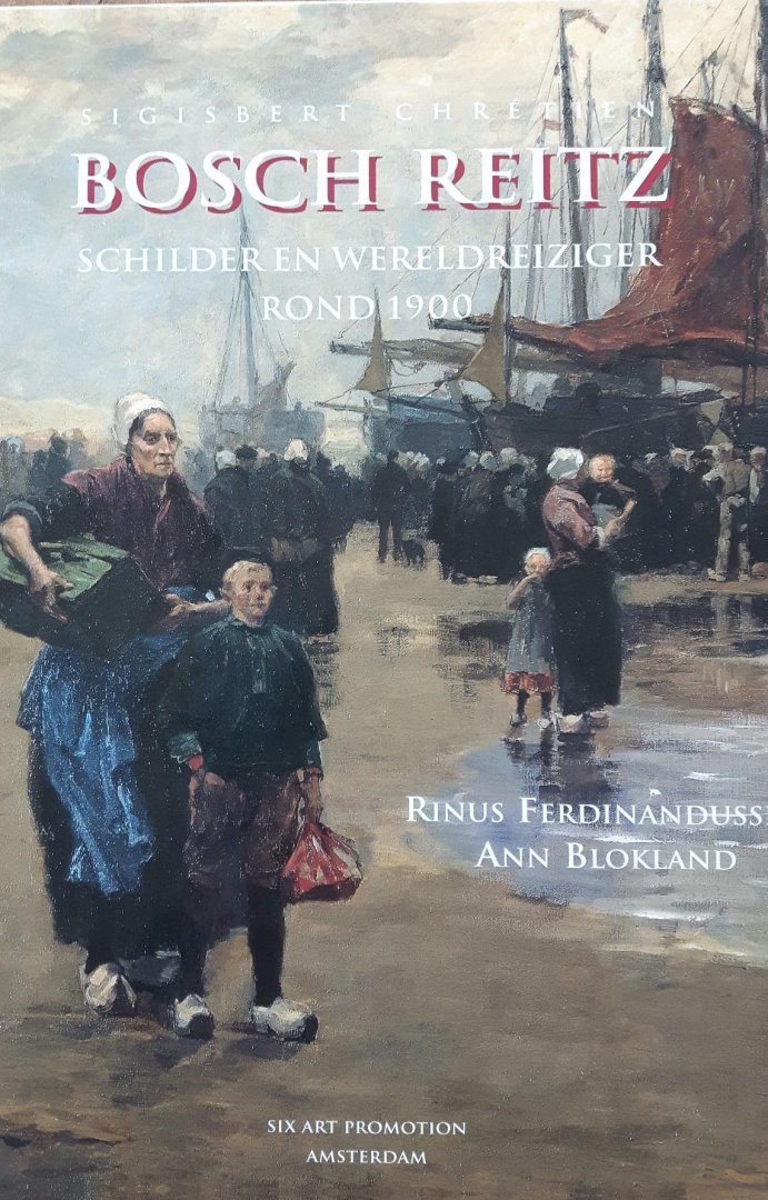 Ferdinandusse, Rinus & Ann Blokland - S.J. Bosch Reitz.  Schilder en wereldreiziger rond 1900