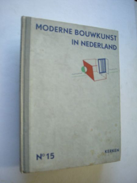 Berlage,Dr.H.P., Dudok,W.M.,  e.a. red. - Moderne Bouwkunst in Nederland No.15:  Kerken, Eglises, Kirchen ,Churches