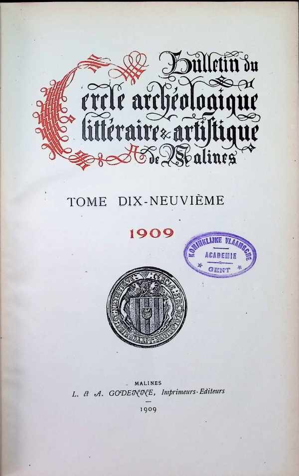  - Bulletin du cercle archeologique Litteraire et artistique de Malines tome dix-neuvieme 1909