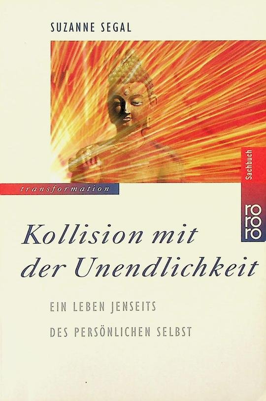 Segal, Suzanne - Kollision mit der Unendlichkeit. Ein Leben jenseits des persönlichen Selbst