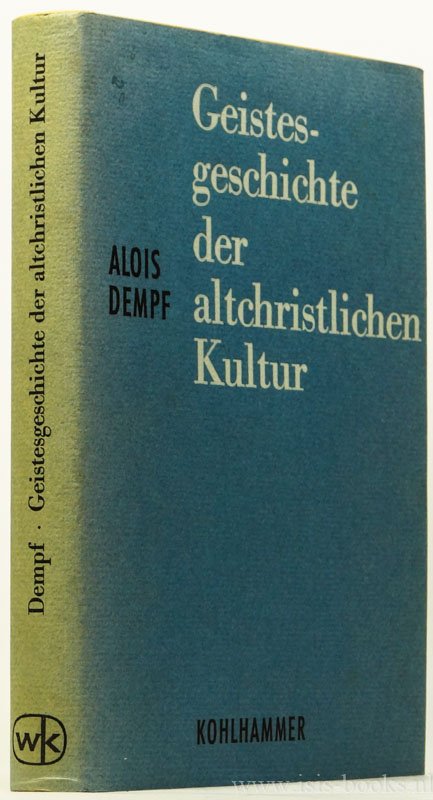 DEMPF, A. - Geistesgeschichte der altchristlichen Kultur.