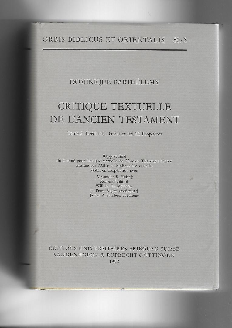 Barthélemy, Dominique - Critique textuelle de l'Ancien Testament 3. Ezéchiel, Daniel et les 12 Prophètes