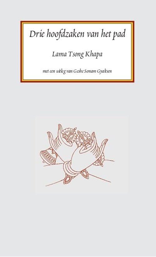 Lama Tsong Khapa - Drie hoofdzaken van het pad