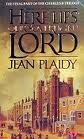 Plaidy, Jean - Here lies our sovereign lord          (THE CHARLES II TRILOGY: VOLUME 3)