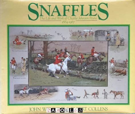 John Welcome, Rupert Collens - Snaffles. The Life and Work of Charlie Johnson Payne 1884 - 1967
