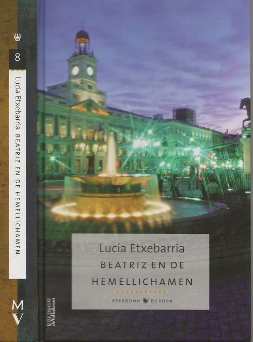 Etxebarria, Lucia . Vertaald door Tineke Hillegers - Zijlmans en Felicitas van Wijk-Certenaar - Beatriz en de Hemellichamen
