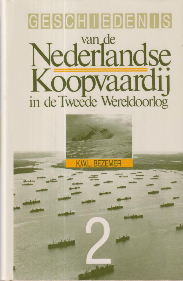 Bezemer - oud-hoofd van de marine voorlichtingdienst -, K. W. L - Geschiedenis van de Nederlande Koopvaardij in de Tweede Wereldoorlog. Compleet in twee delen