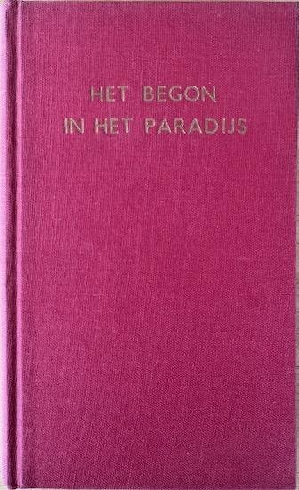 Bolt, J.H. - HET BEGON IN HET PARADIJS