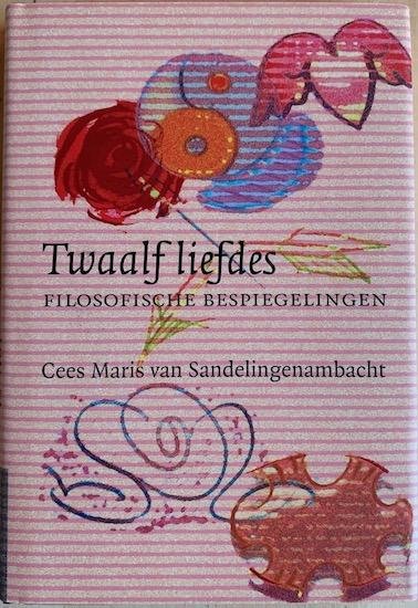 Maris van Sandelingenambacht, Cees - TWAALF LIEFDES  filosofische bespiegelingen
