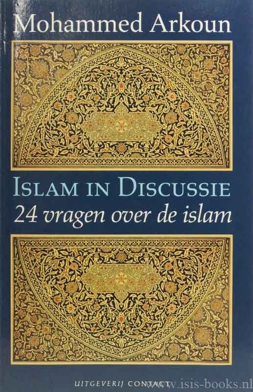 ARKOUN, M. - Islam in discussie. 24 vragen over de islam. Vertaald door Gijs von der Fuhr.
