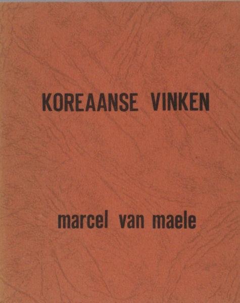 Maele, Marcel van. - Koreaanse vinken.