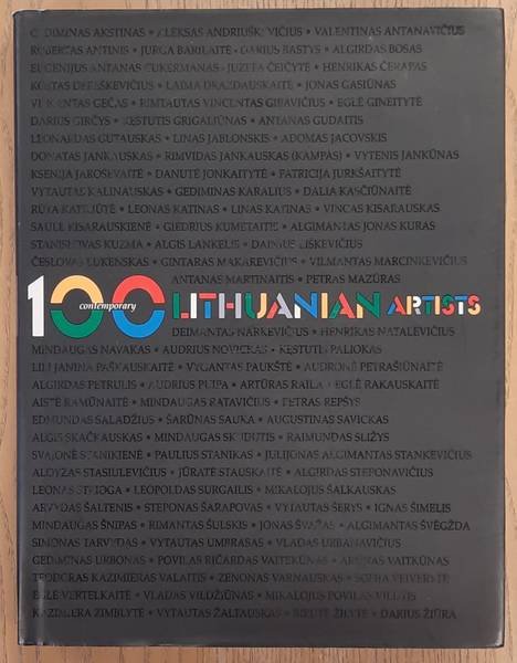 JURENAITE, RAMINTA (EDITOR). - 100 contemporary Lithuanian artists. Based on documentation of Soros Center for Contemporary Arts.