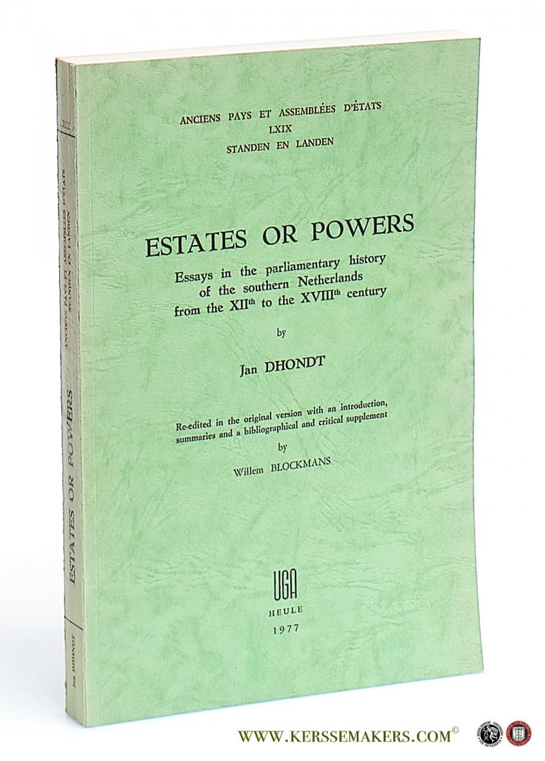 Dhondt, Jan. - Estates or Powers. Essays in the parliamentary history of the southern Netherlands from the XIIth to the XVIIIth century. Re-edited in the original version with an introduction, summaries and a bibliographical and critical supplement by Willem...