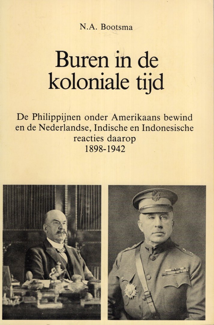 Bootsma, N.A. - Buren in de koloniale tijd: de Philippijnen onder Amerikaans bewind.