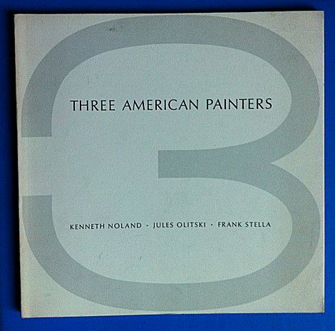  - Three American Painters: Kenneth Noland, Jules Olitski, Frank Stella