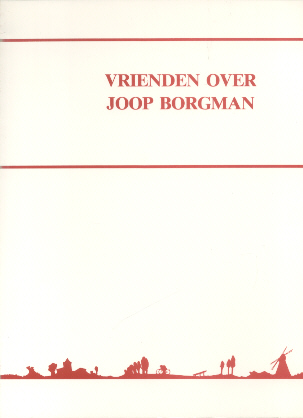 Auteurs (diverse) - Vrienden over Joop Borgman (Gedeputeerde)