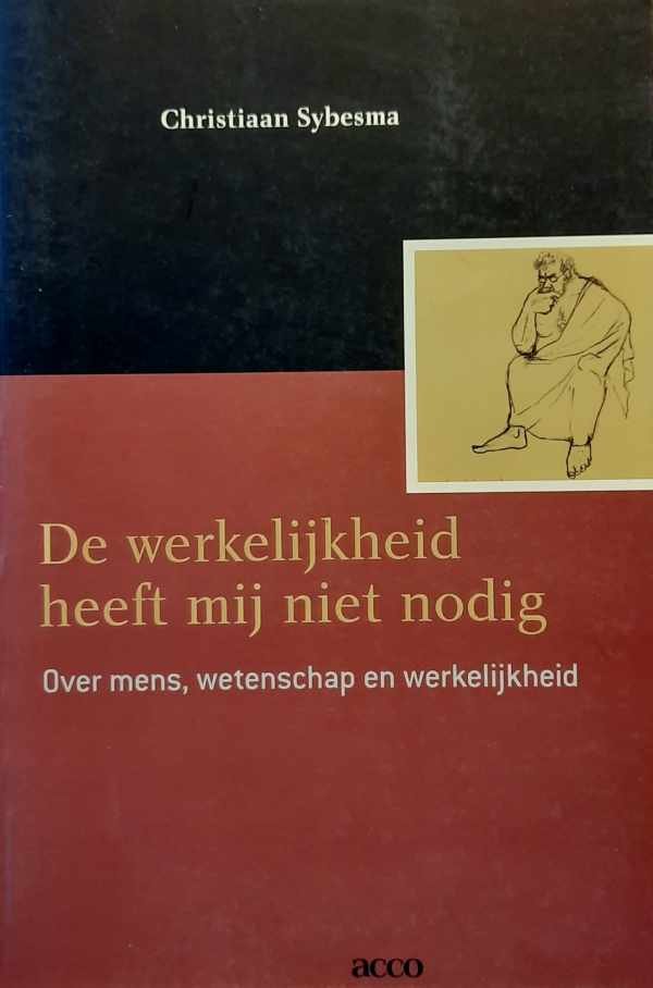 SYBESMA Christiaan - De werkelijkheid heeft mij niet nodig