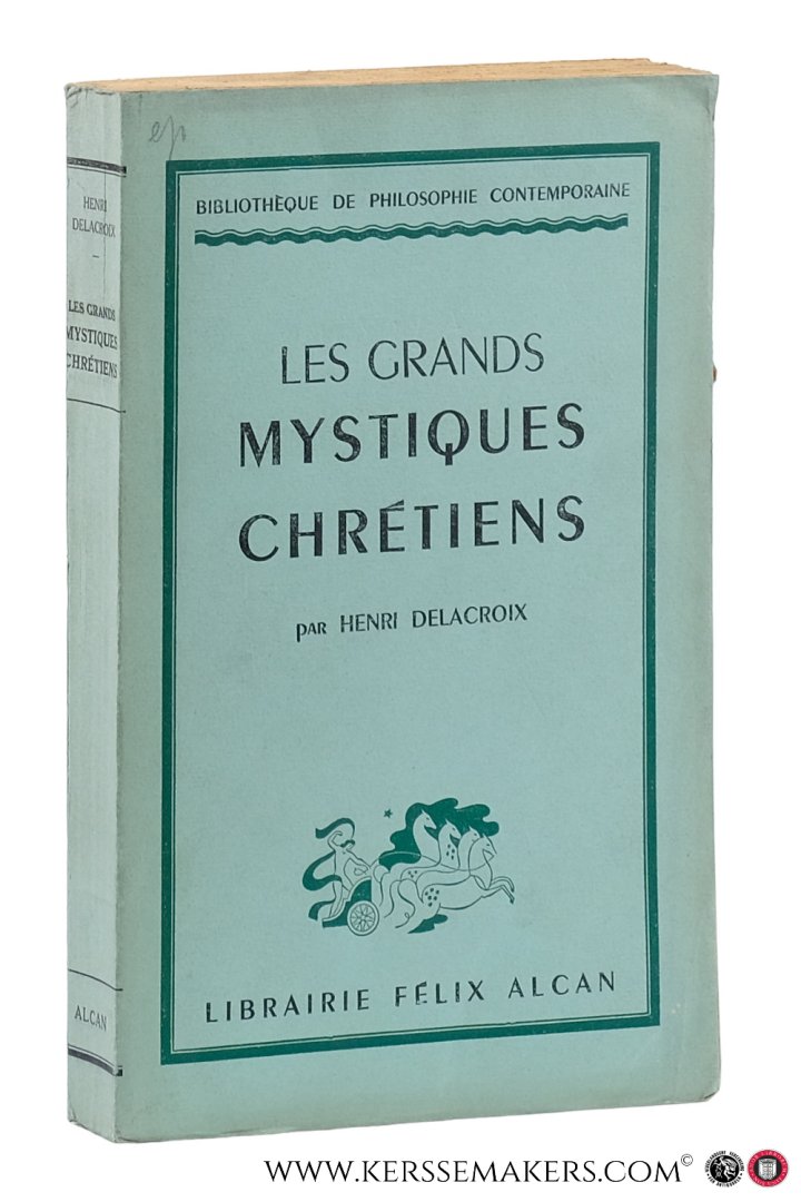 Delacroix, Henri. - Les grands Mystiques Chrétiens. Nouvelle edition.