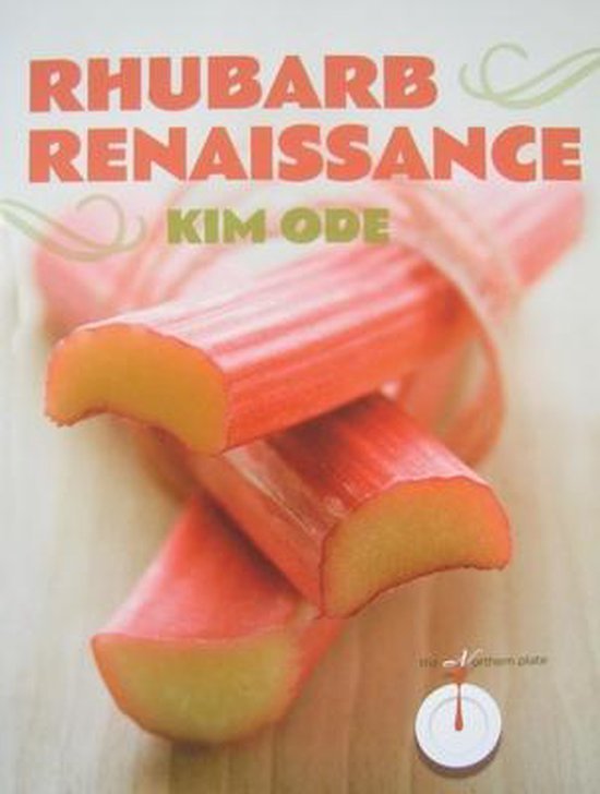Ode, Kim - Rhubarb Renaissance