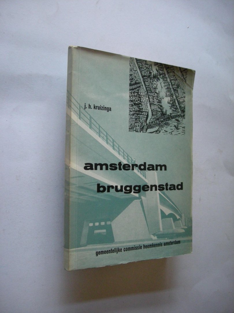 Kruizinga, J.H. - Amsterdam bruggenstad