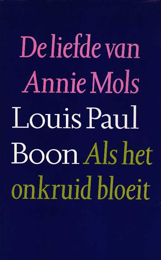 Boon, L. P. - De liefde van Annie Mols - Als het onkruid bloeit