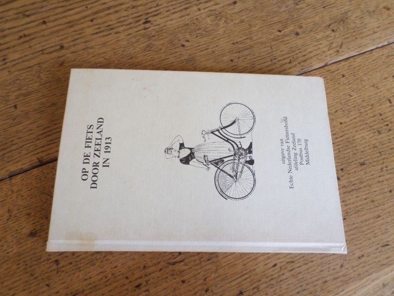  - Op de fiets door Zeeland in 1913