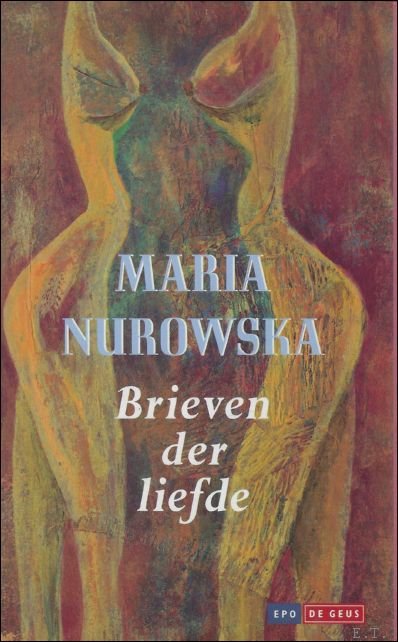 Nurowska, Maria. - Brieven der liefde.