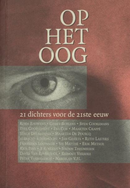 Pourcq, Maarten de & X. Roelens (samenstelling). - Op het oog. 21 dichters voor de 21ste eeuw.